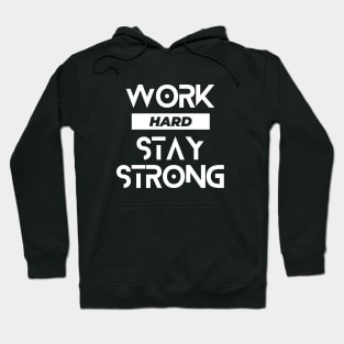 Work hard stay strong typography design Hoodie